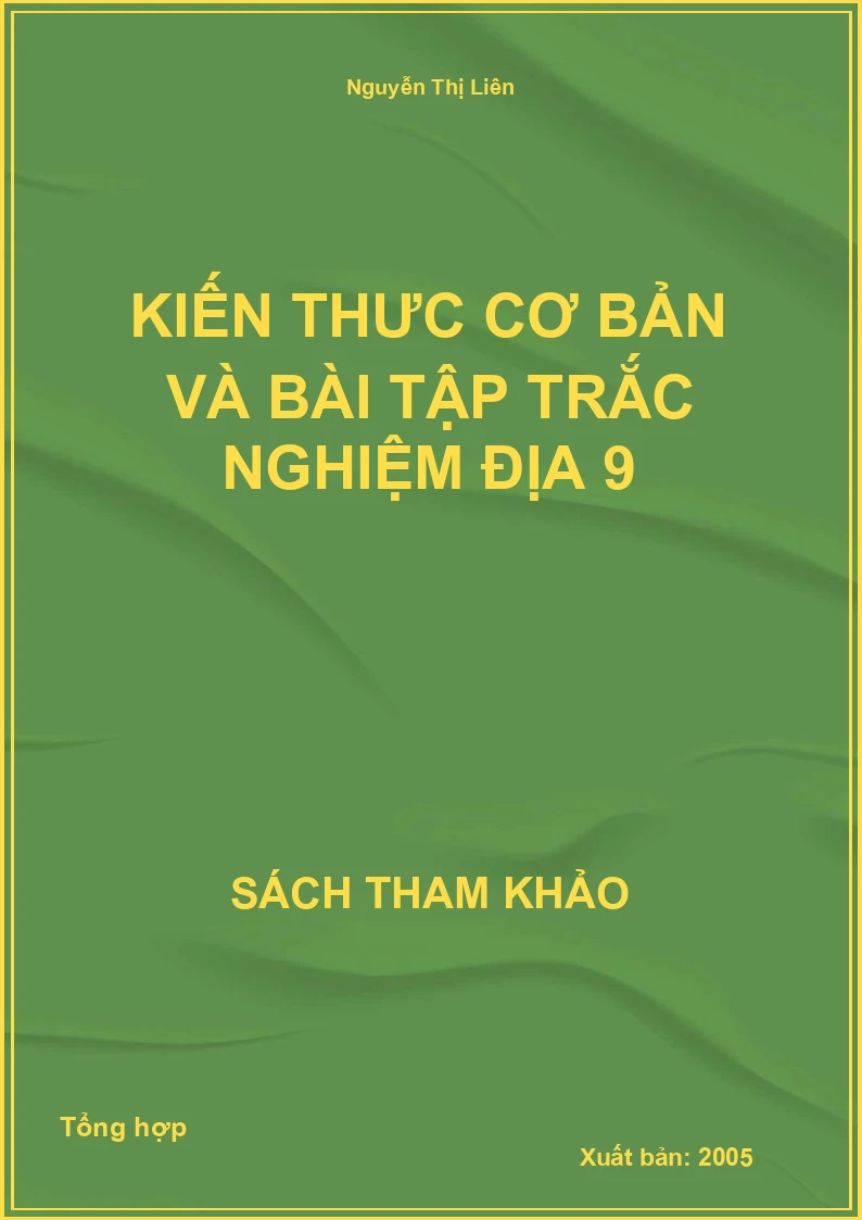 Kiến thưc cơ bản và bài tập trắc nghiệm địa 9