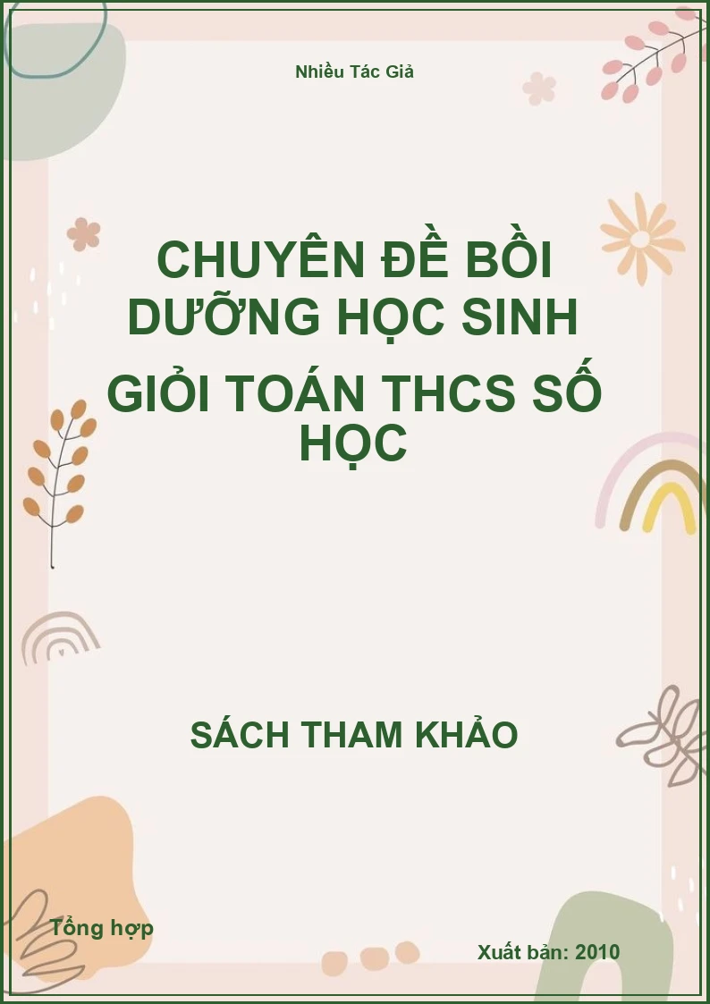 Chuyên đề bồi dưỡng học sinh giỏi Toán THCS số học