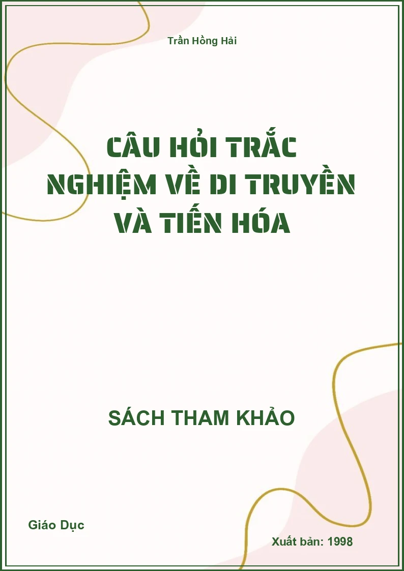 Câu hỏi trắc nghiệm về di truyền và tiến hóa