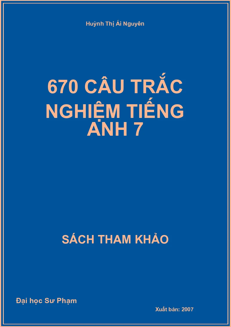 670 Câu trắc nghiệm Tiếng Anh 7