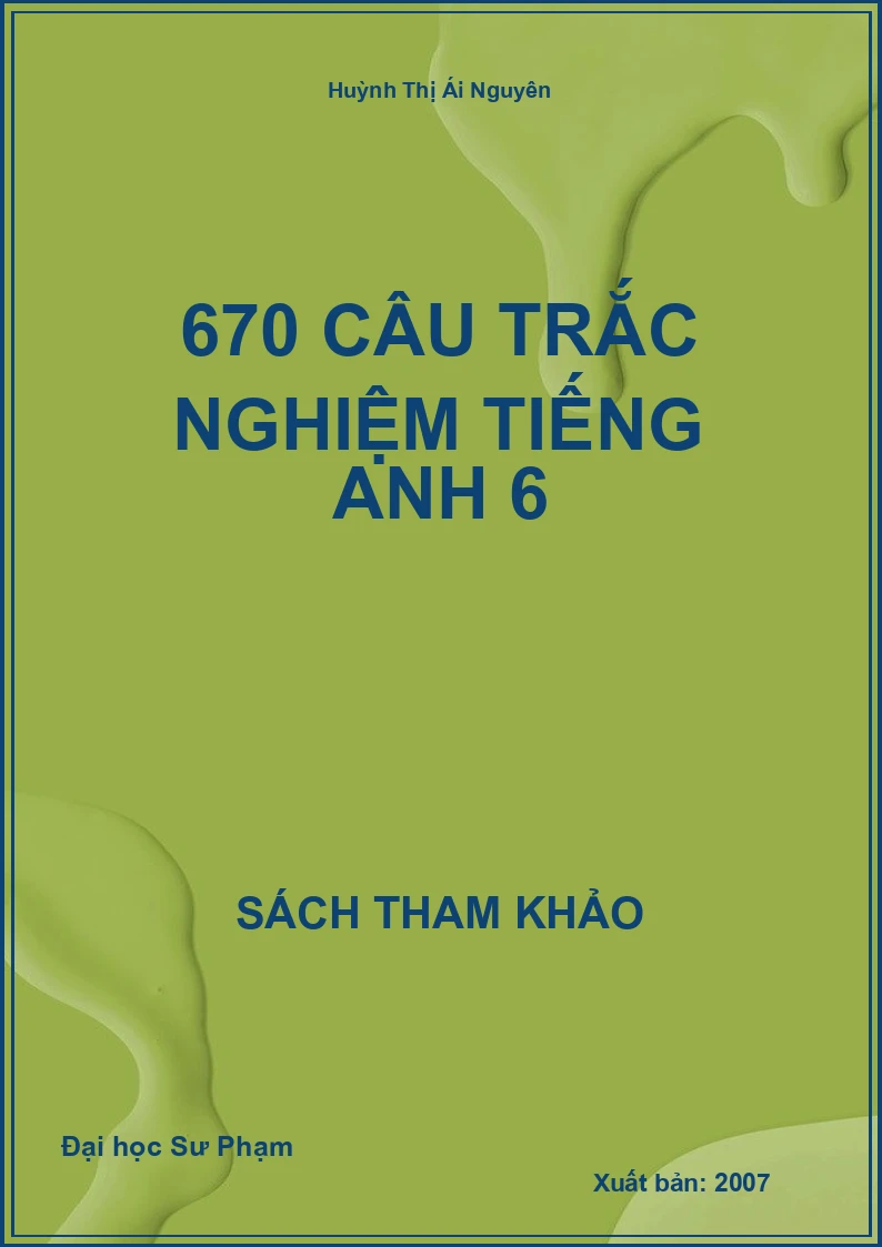 670 câu trắc nghiệm Tiếng Anh 6