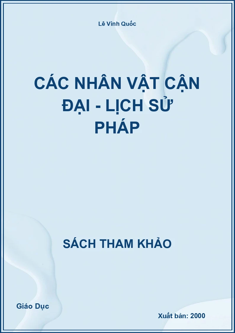 Các nhân vật cận đại - Lịch Sử Pháp