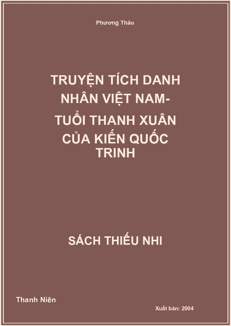 Truyện tích danh nhân Việt Nam- Tuổi thanh xuân của Kiến Quốc Trinh