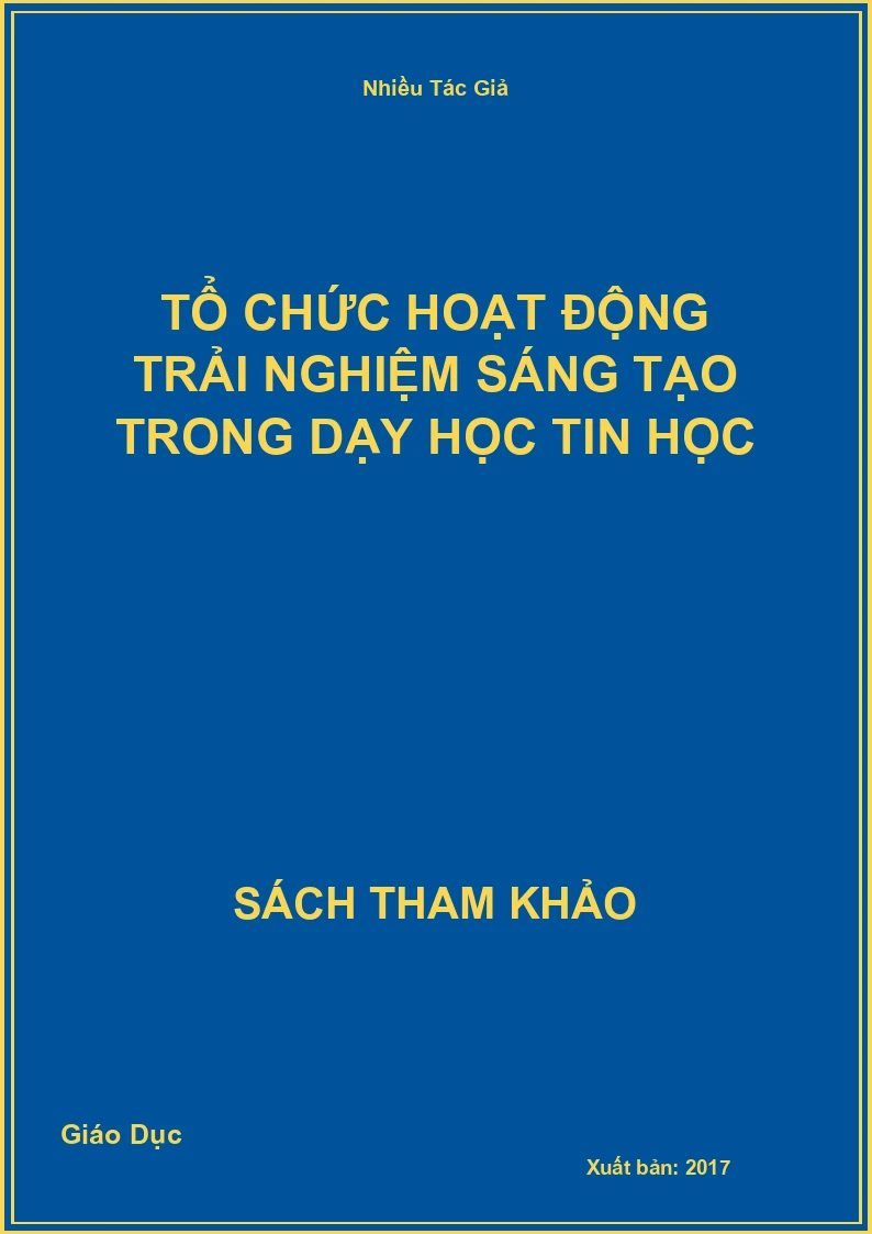 Tổ chức hoạt động trải nghiệm sáng tạo trong dạy học tin học