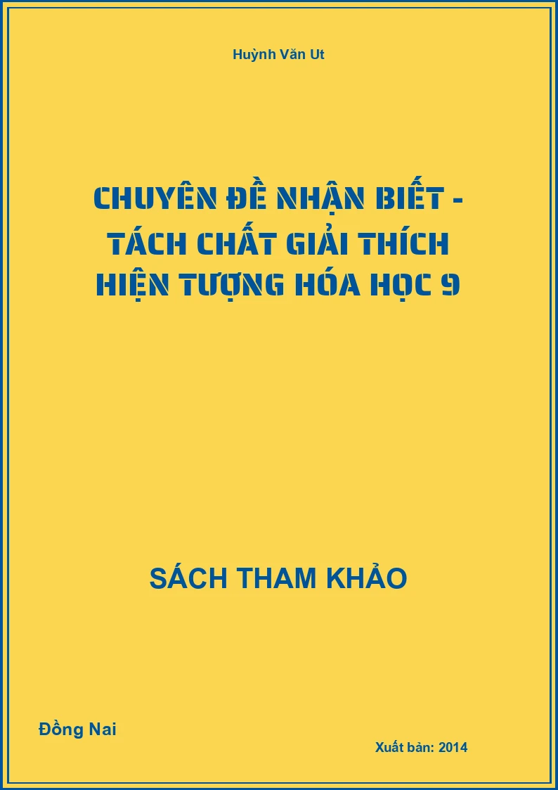 Chuyên đề nhận biết - tách chất Giải thích hiện tượng Hóa Học 9