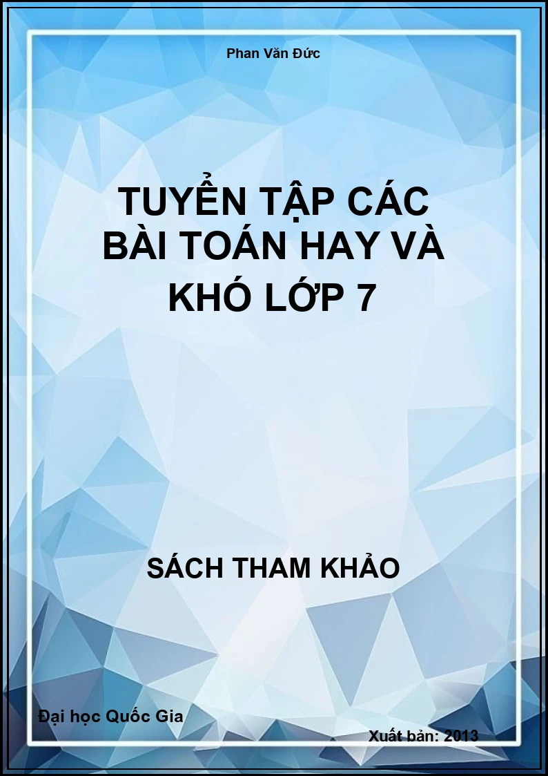 Tuyển tập các bài Toán hay và khó lớp 7