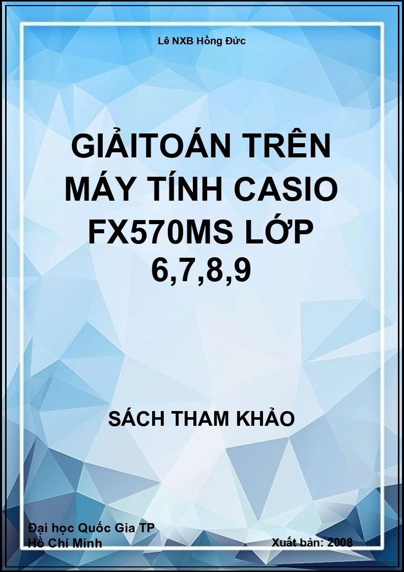 Giải Toán trên máy tính casio fx570ms lớp 6,7,8,9