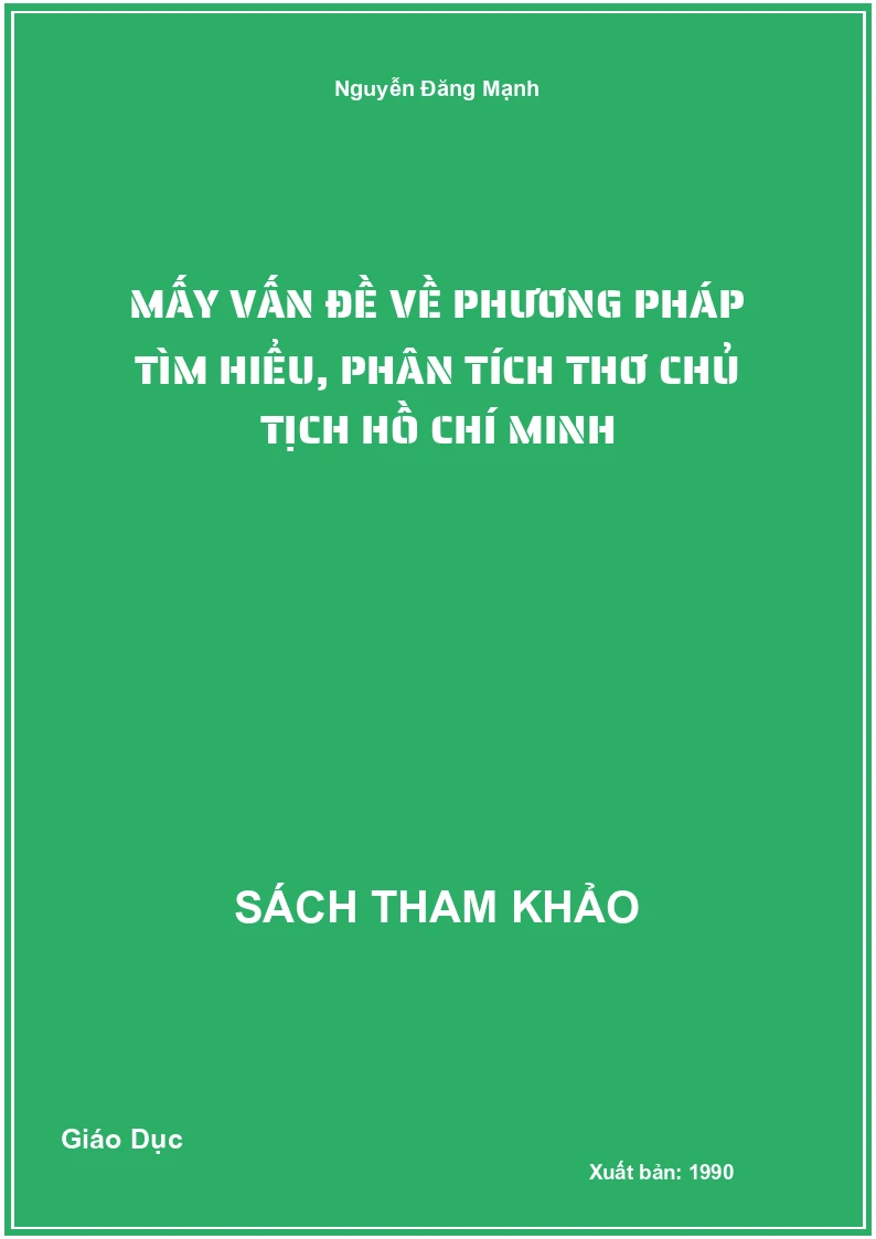 Mấy vấn đề về phương Pháp tìm hiểu, phân tích thơ chủ tịch Hồ Chí Minh