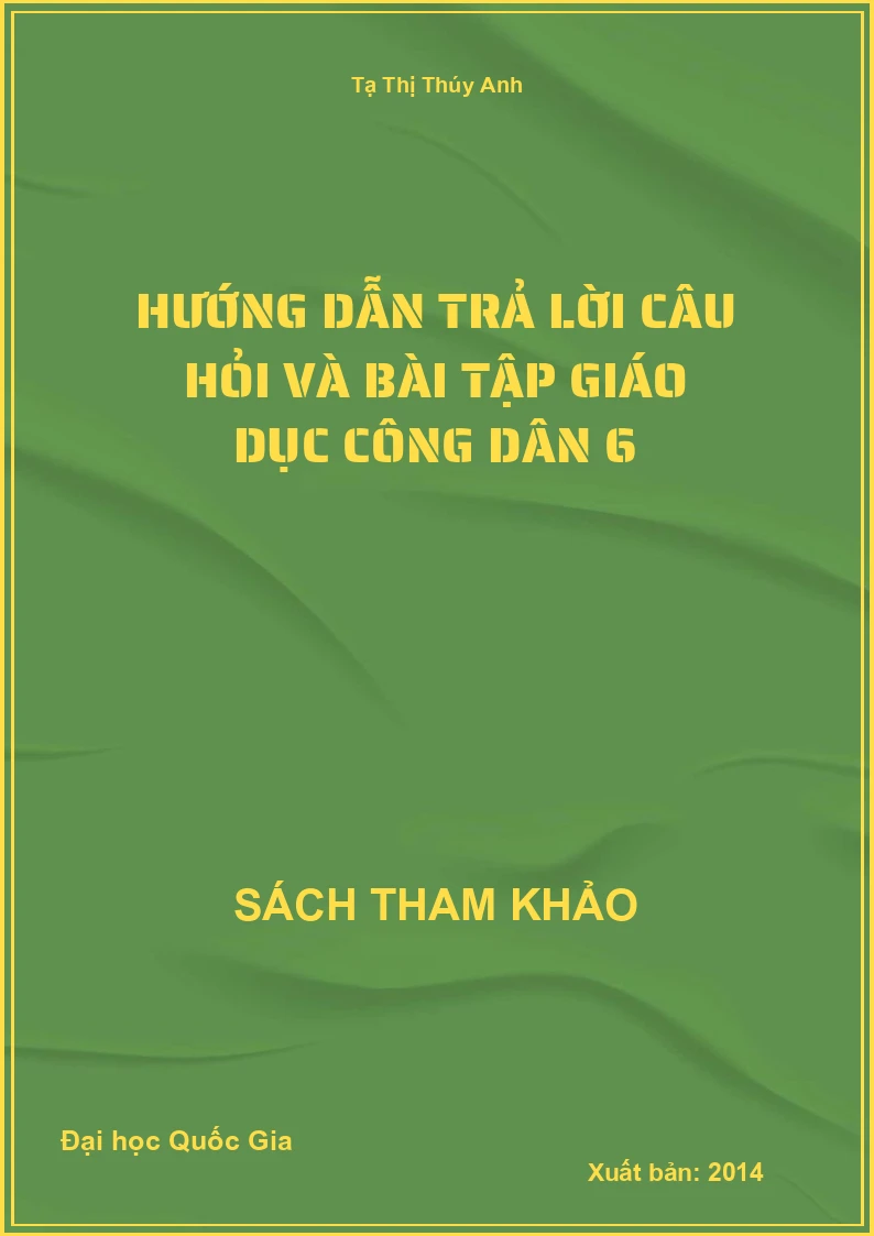 Hướng dẫn trả lời câu hỏi và bài tập giáo dục công dân 6