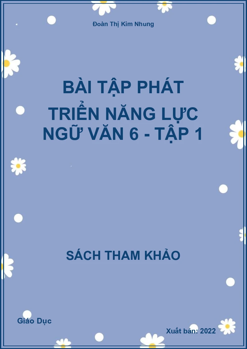 Bài tập phát triển năng lực Ngữ Văn 6 - tập 1