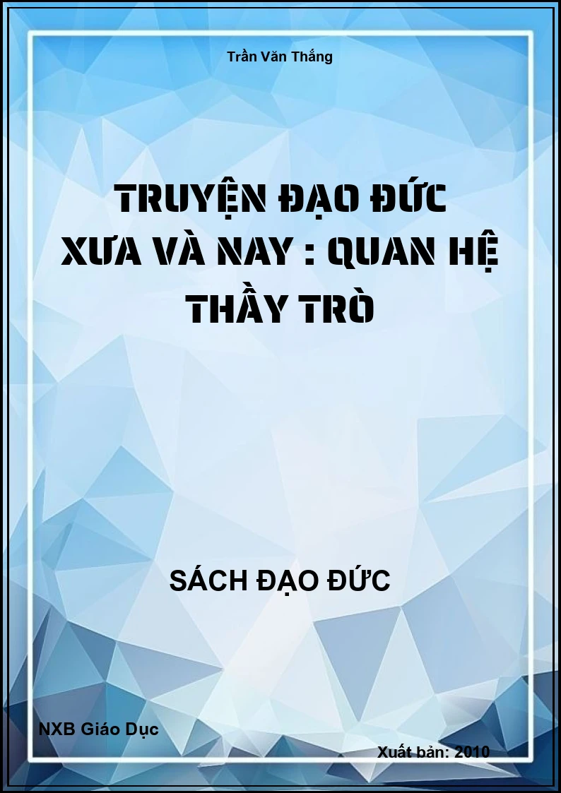 Truyện đạo đức xưa và nay : quan hệ thầy trò