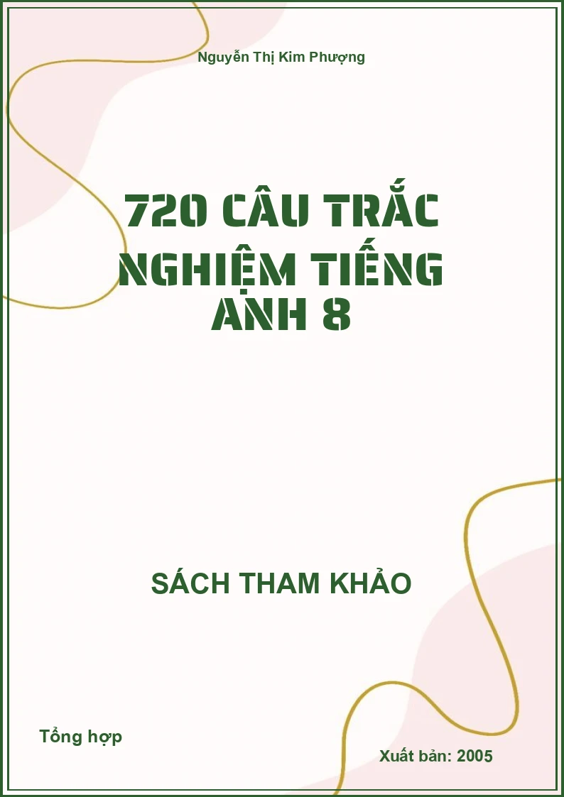 720 Câu trắc nghiệm Tiếng Anh 8