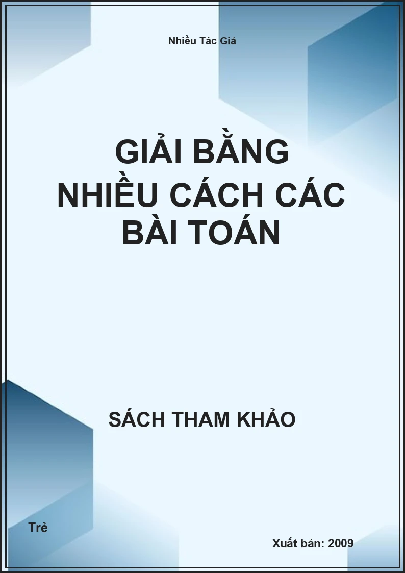 Giải bằng nhiều cách các bài Toán