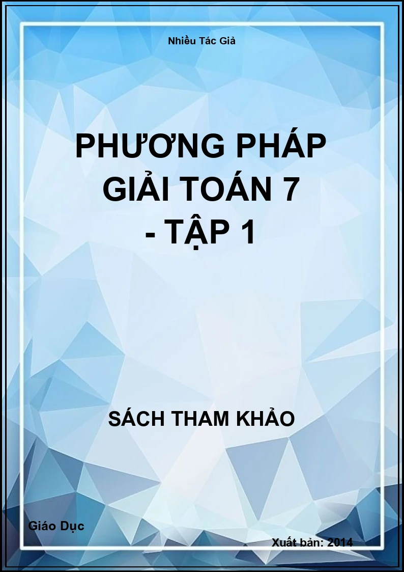 Phương Pháp Giải Toán 7 - Tập 1