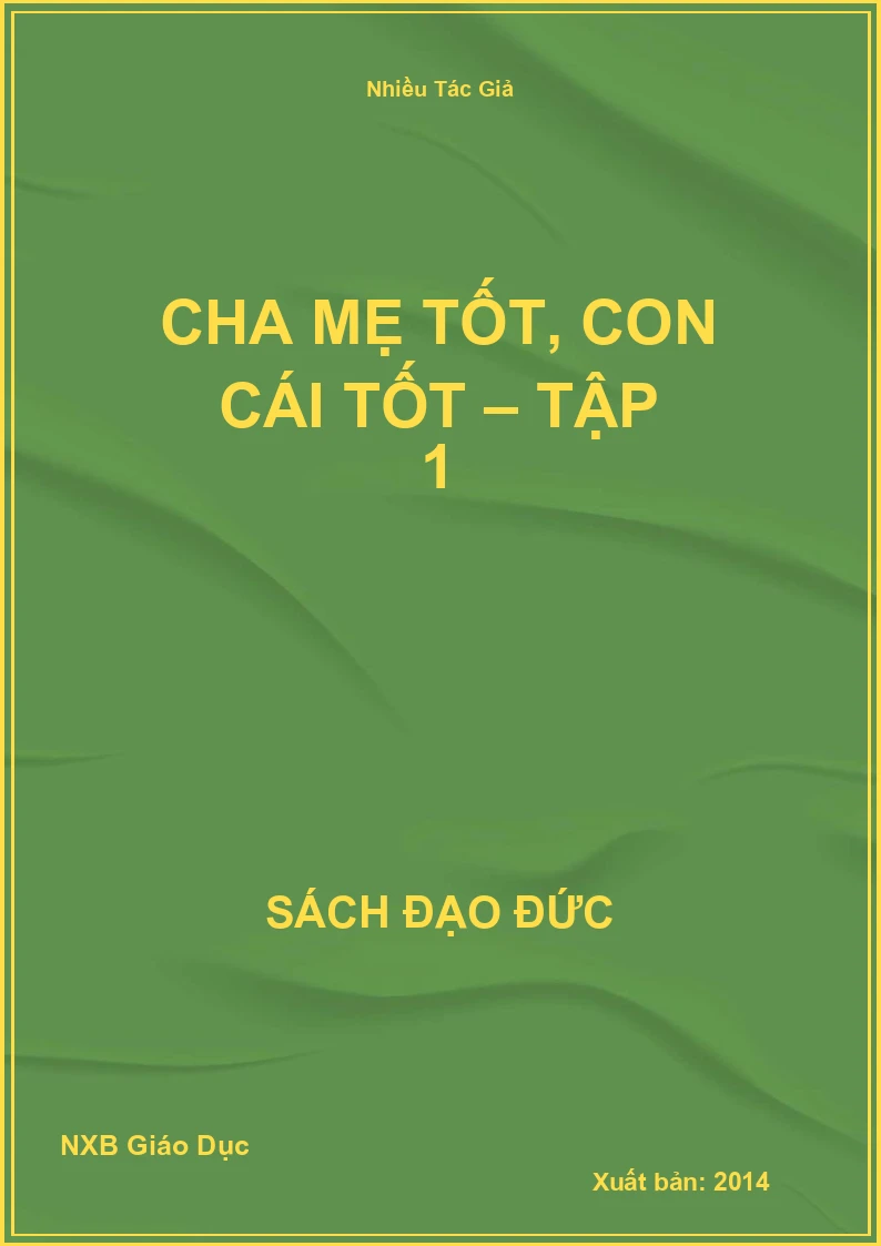 Cha mẹ tốt, con cái tốt – Tập 1