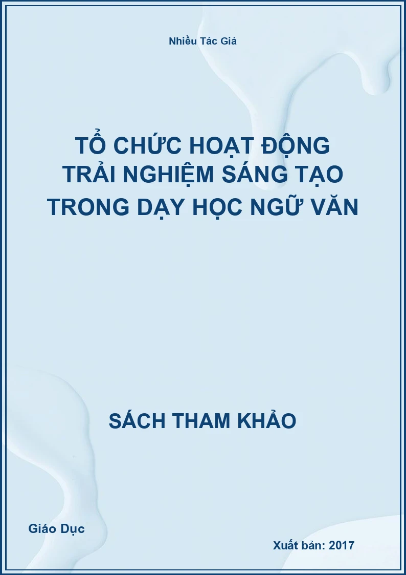 Tổ chức hoạt động trải nghiệm sáng tạo trong dạy học Ngữ Văn