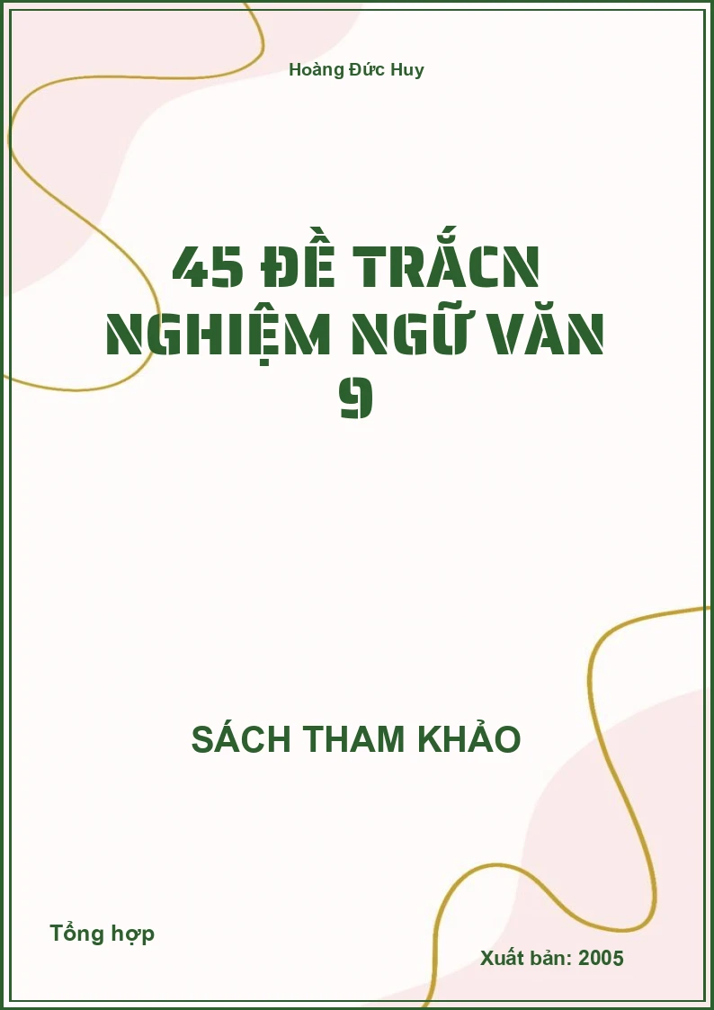45 Đề trắcn nghiệm Ngữ Văn 9