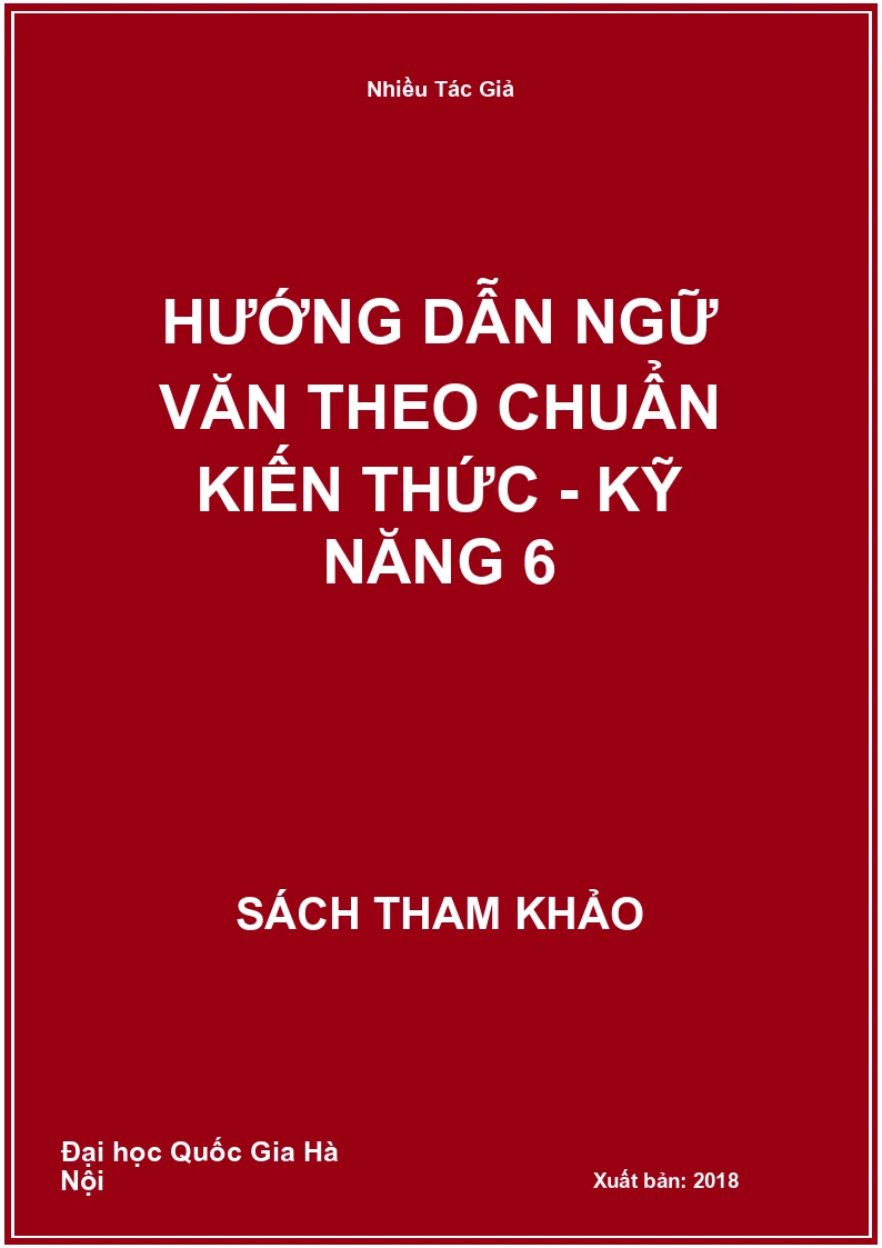 Hướng dẫn Ngữ Văn theo chuẩn kiến thức - kỹ năng 6