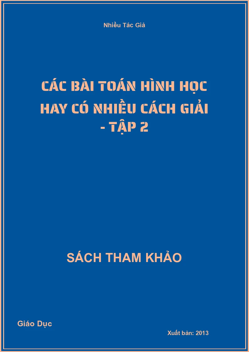 Các bài Toán hình học hay có nhiều cách Giải - tập 2