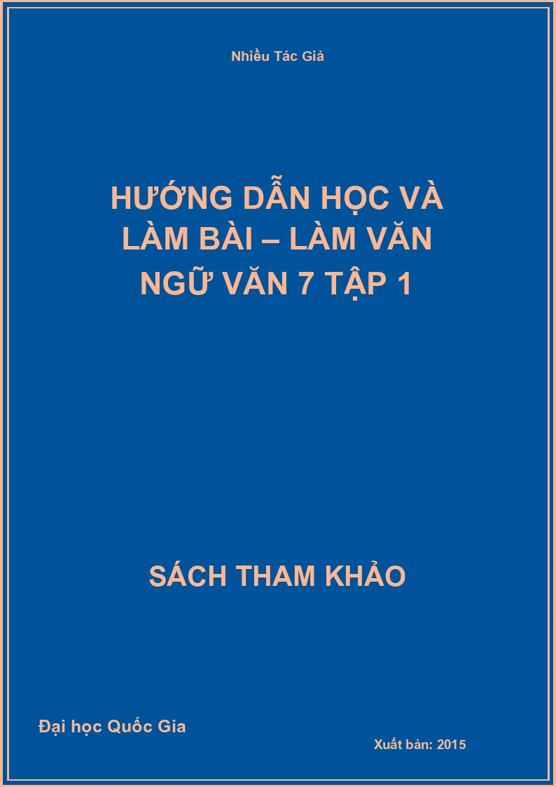 Hướng dẫn học và làm bài – Làm văn Ngữ văn 7 Tập 1