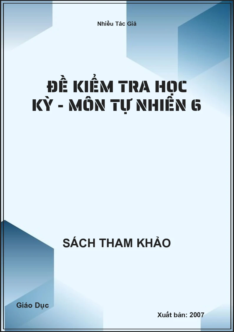 Đề kiểm tra học kỳ - môn tự nhiên 6