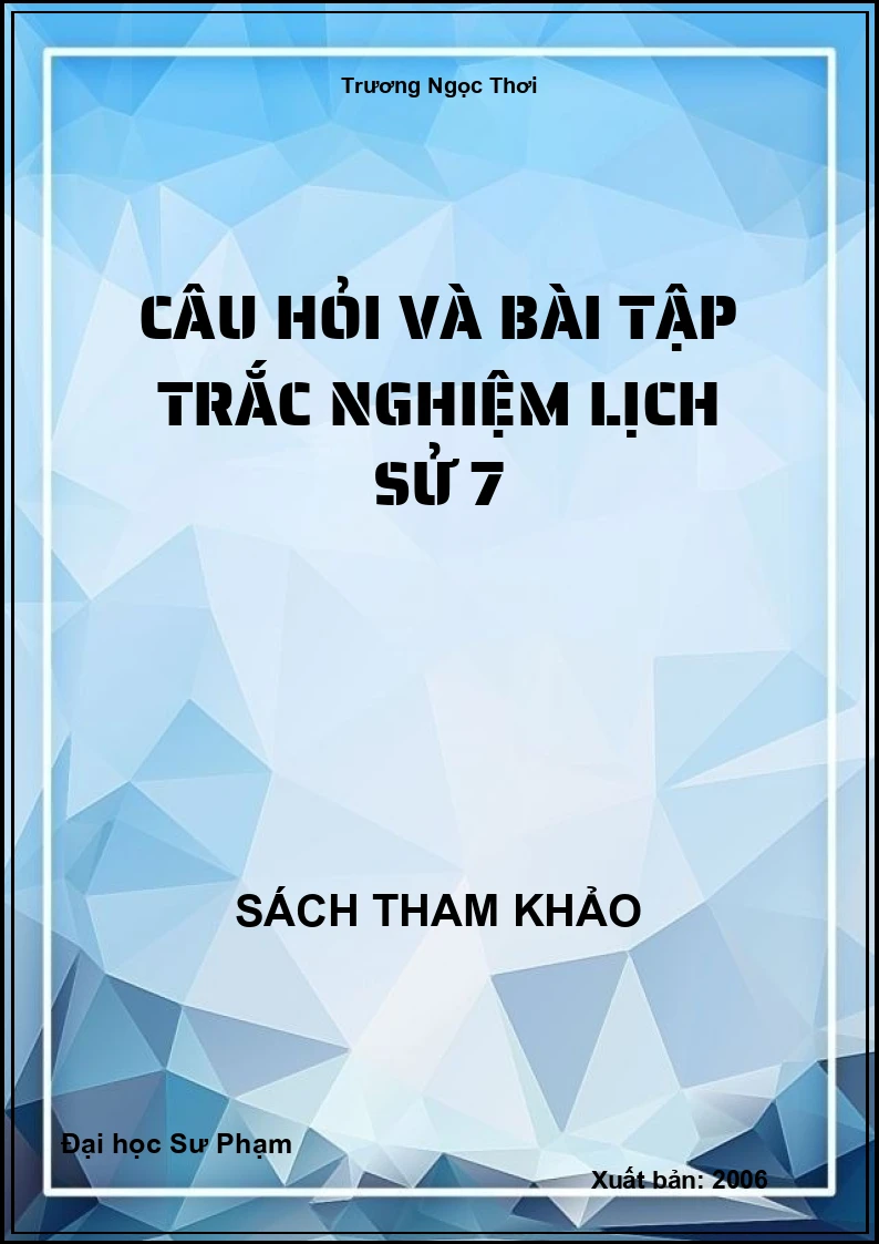 Câu hỏi và bài tập trắc nghiệm Lịch Sử 7