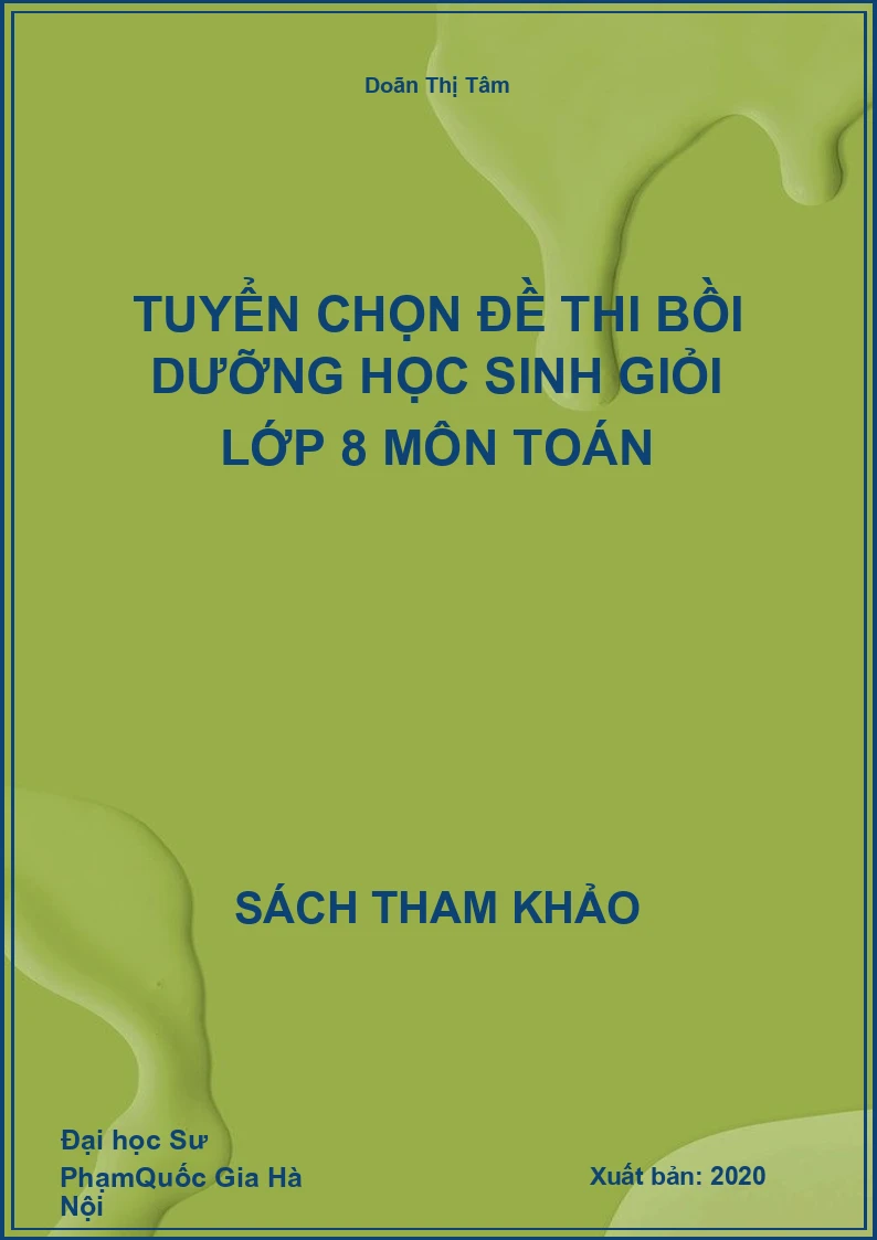 Tuyển chọn đề thi bồi dưỡng học sinh giỏi lớp 8 môn Toán