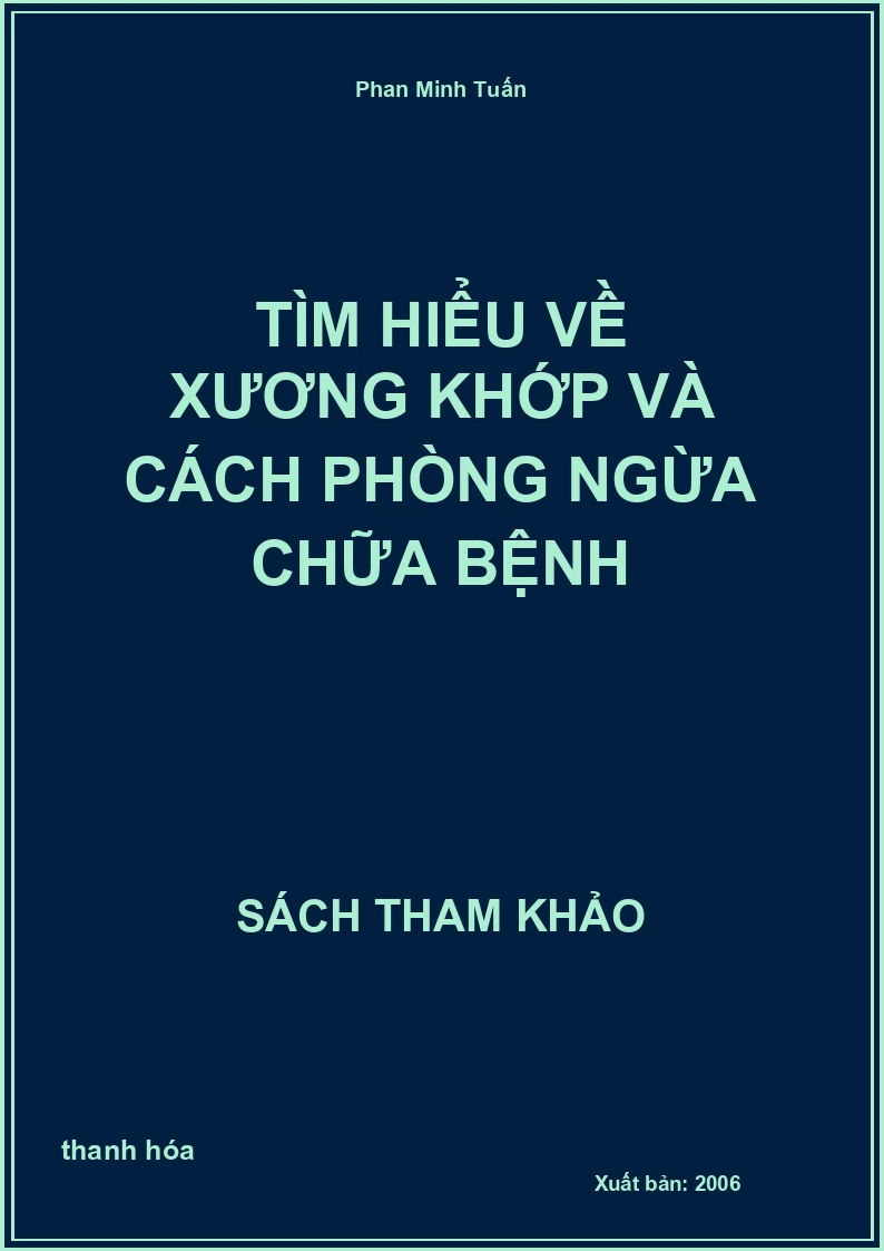 Tìm hiểu về xương khớp và cách phòng ngừa chữa bệnh