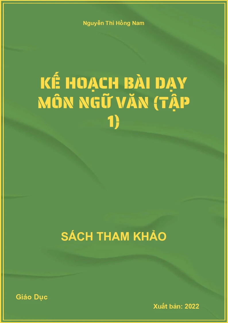 Kế hoạch bài dạy môn Ngữ Văn (tập 1)
