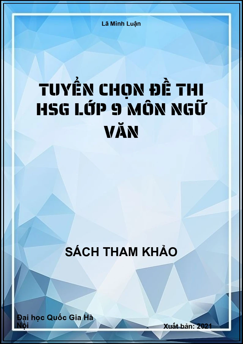 Tuyển chọn đề thi HSG lớp 9 môn Ngữ Văn