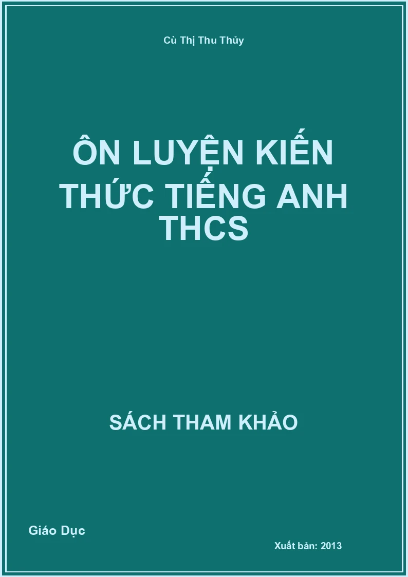 Ôn luyện kiến thức Tiếng Anh THCS