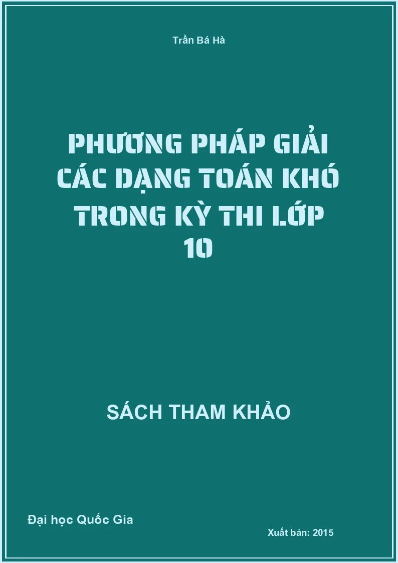 Phương Pháp Giải các dạng Toán khó trong kỳ thi lớp 10