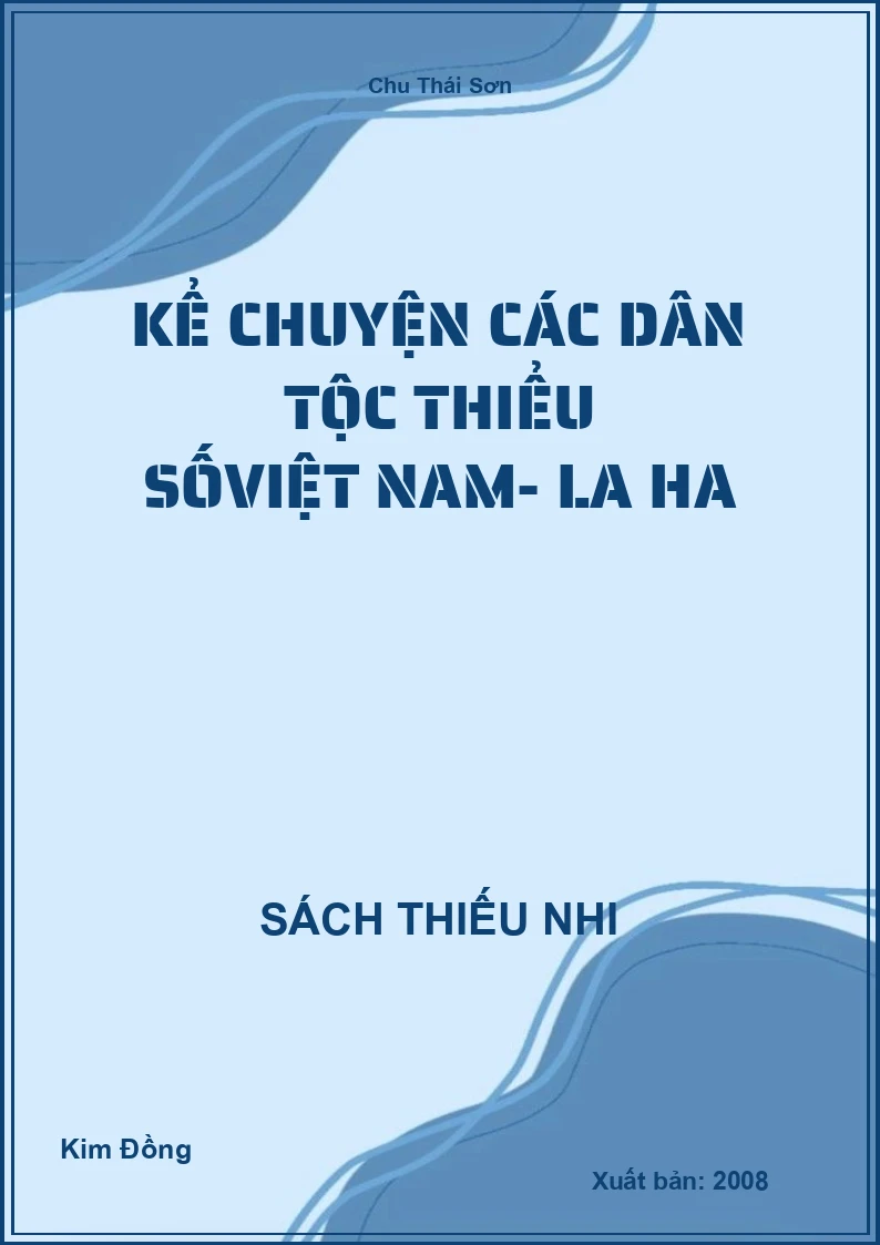Kể chuyện các dân tộc Thiểu số Việt Nam- La ha