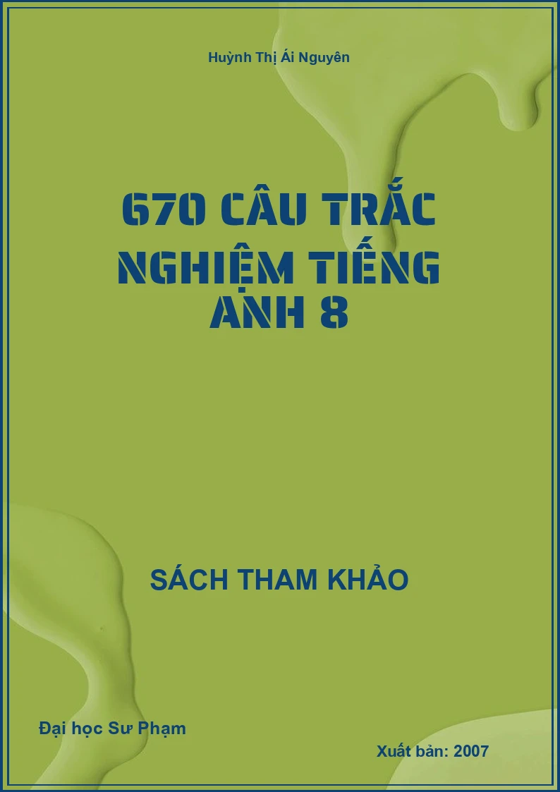 670 Câu trắc nghiệm Tiếng Anh 8