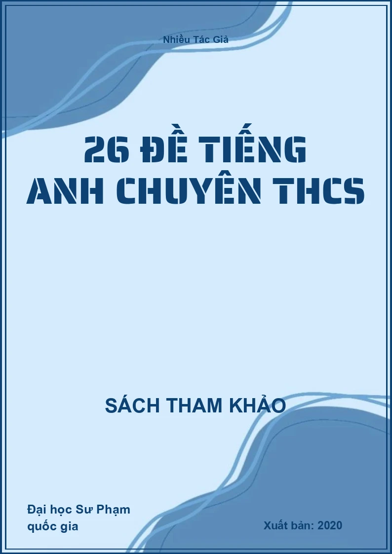 26 đề Tiếng Anh chuyên THCS