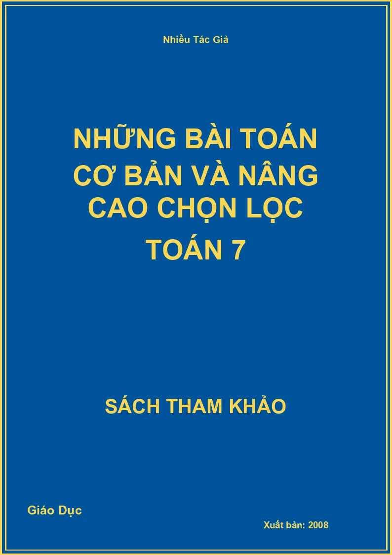 Những bài Toán cơ bản và nâng cao chọn lọc Toán 7