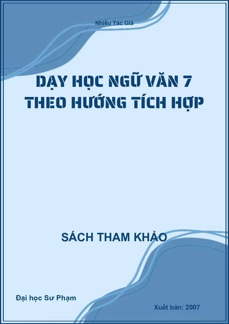 Dạy học Ngữ Văn 7 theo hướng tích hợp