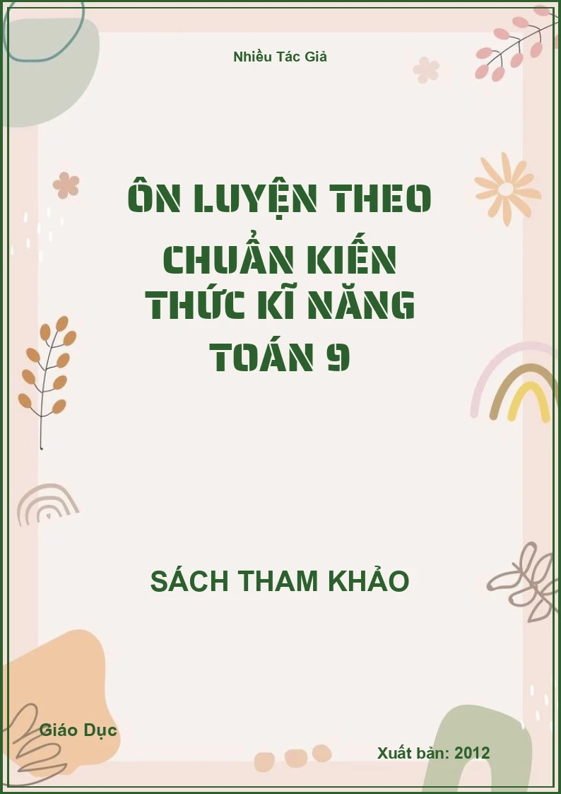 Ôn luyện theo chuẩn kiến thức kĩ năng Toán 9