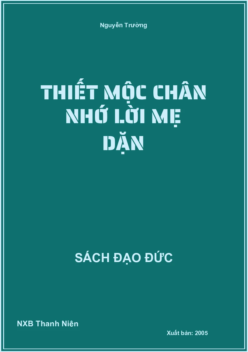 Thiết mộc chân nhớ lời mẹ dặn