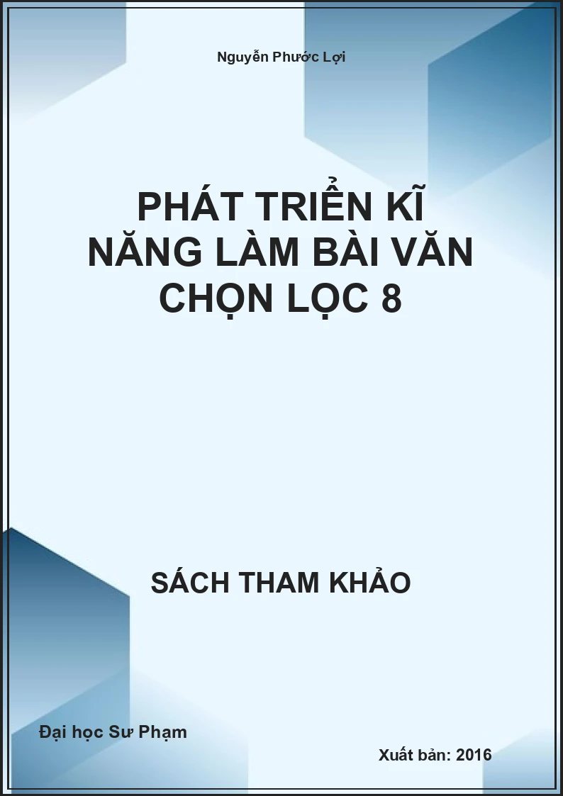 Phát triển kĩ năng làm bài văn chọn lọc 8