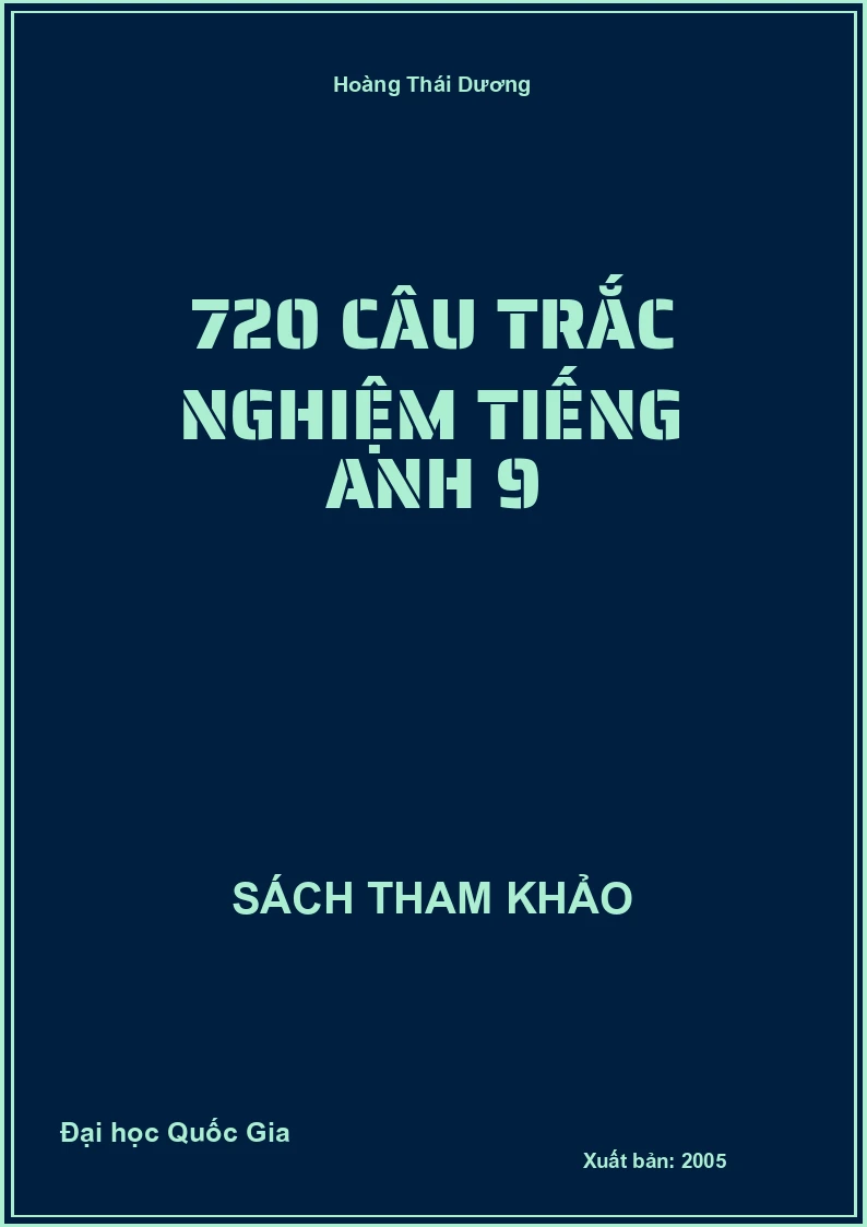 720 Câu trắc nghiệm Tiếng Anh 9