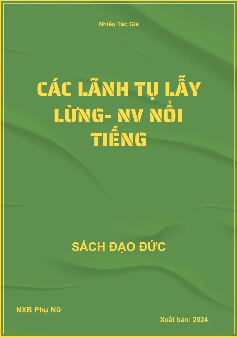 Các lãnh tụ lẫy lừng- Nhân Vật Nổi Tiếng