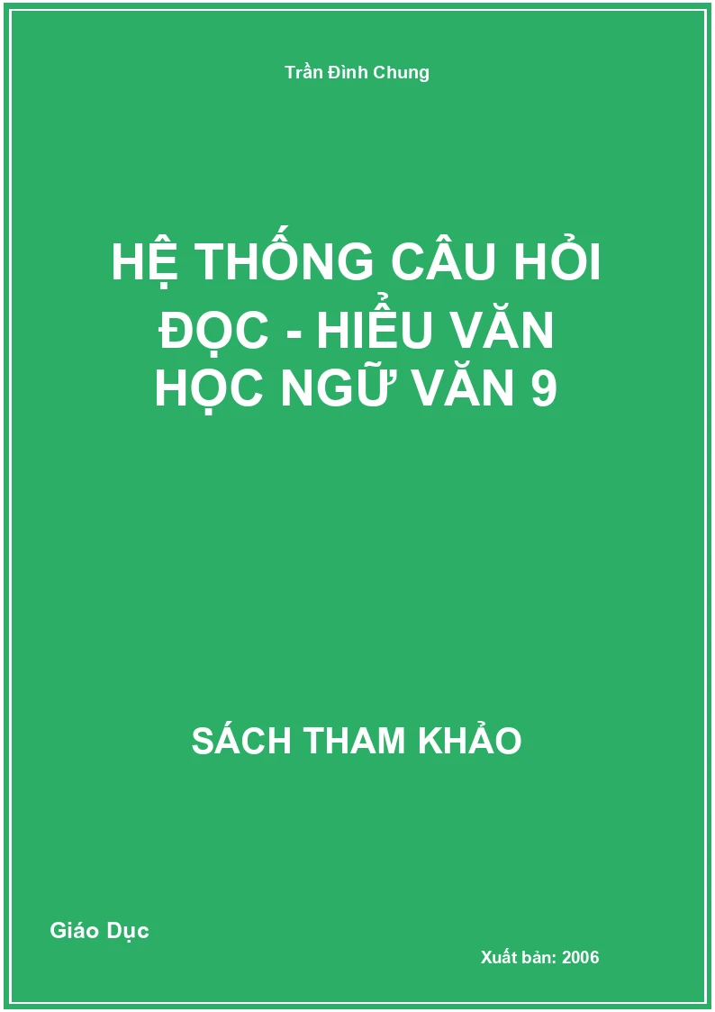 Hệ thống câu hỏi đọc - hiểu văn học Ngữ Văn 9