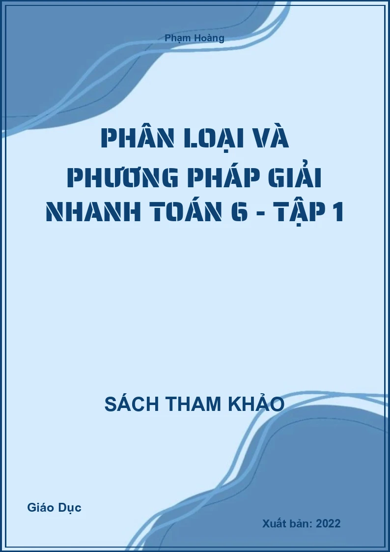 Phân loại và phương pháp Giải nhanh Toán 6 - tập 1