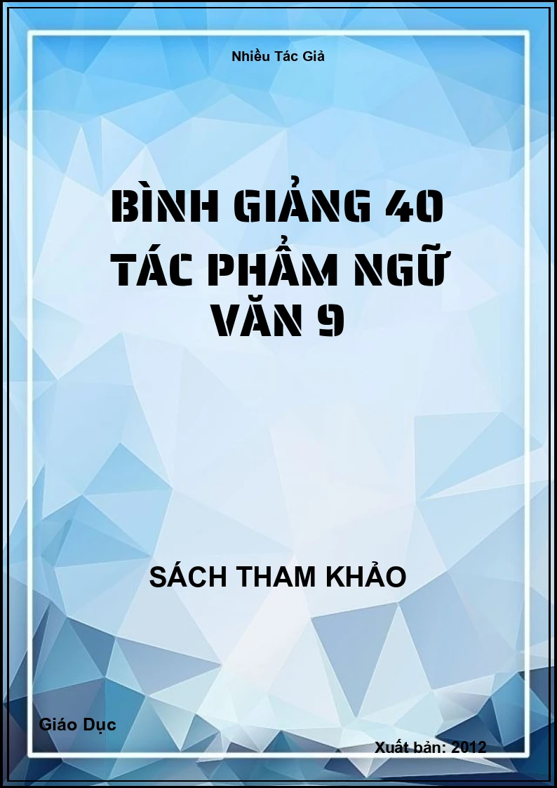 Bình giảng 40 tác phẩm Ngữ Văn 9