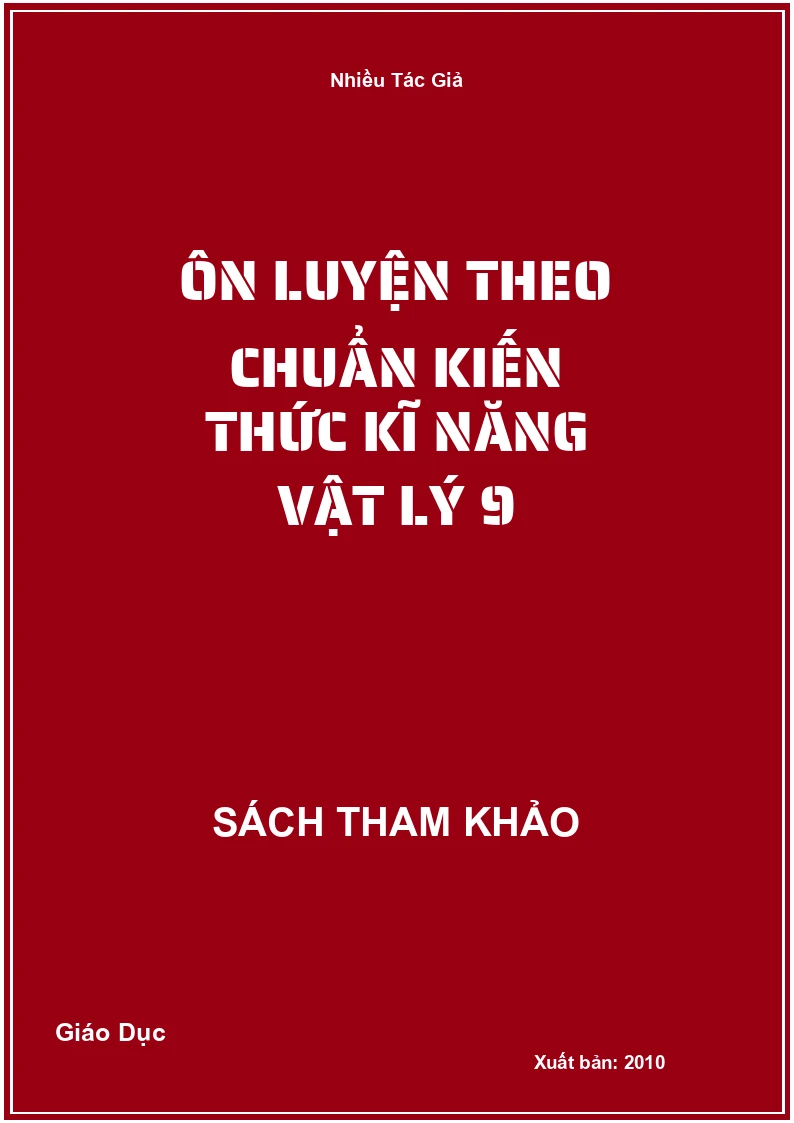 Ôn luyện theo chuẩn kiến thức kĩ năng Vật Lý 9