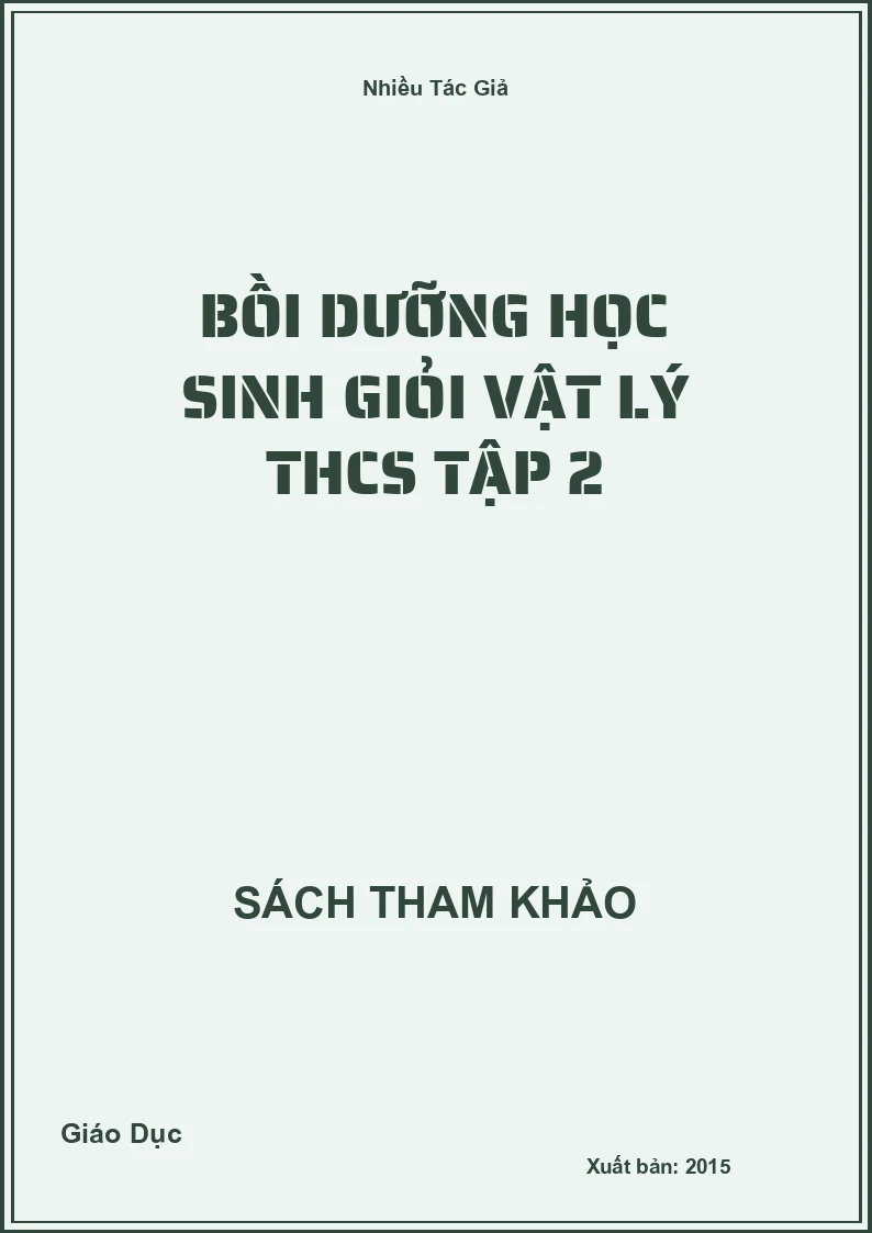 Bồi dưỡng học sinh giỏi Vật Lý THCS tập 2