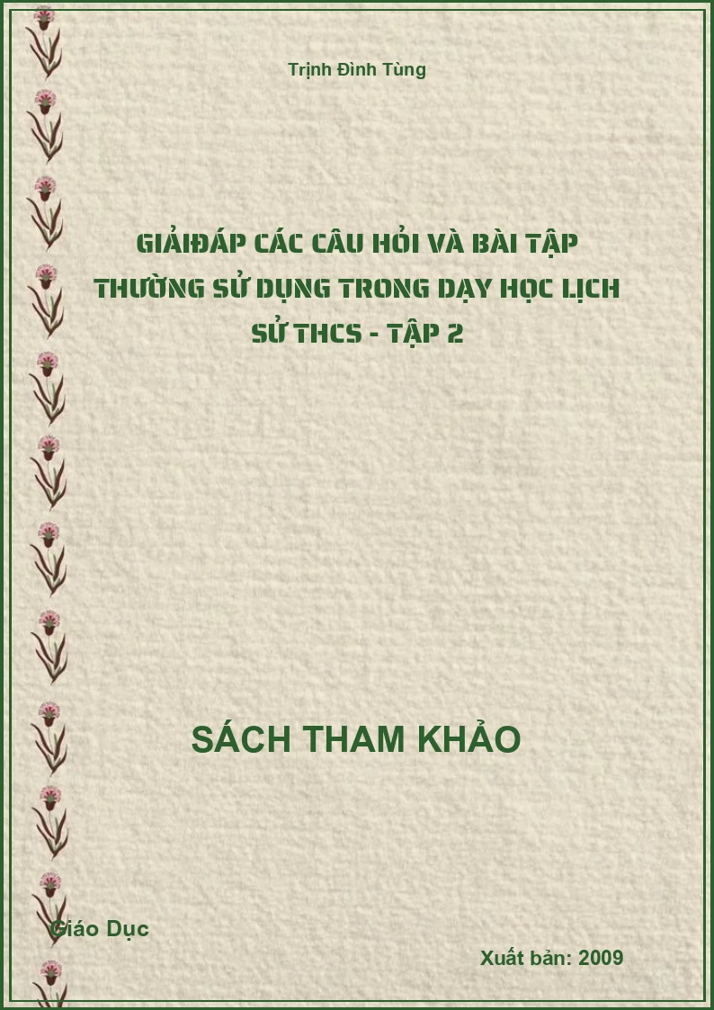 Giảiđáp các câu hỏi và bài tập thường sử dụng trong dạy học Lịch Sử THCS - tập 2