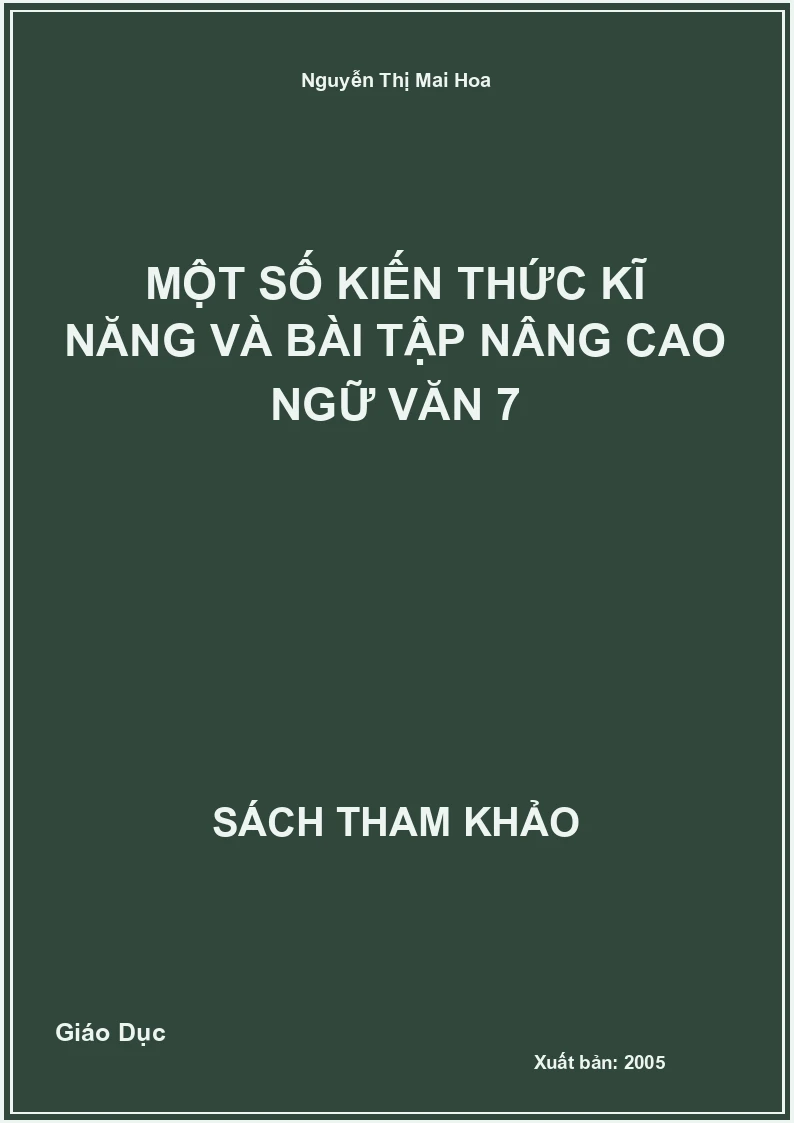 Một số kiến thức kĩ năng và bài tập nâng cao Ngữ Văn 7