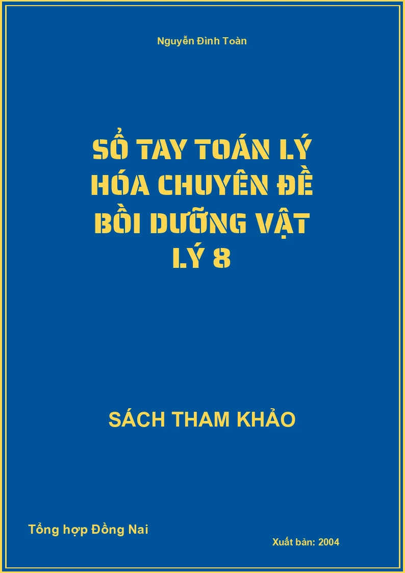 Sổ tay Toán lý hóa chuyên đề bồi dưỡng Vật Lý 8